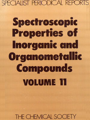 cover image of Spectroscopic Properties of Inorganic and Organometallic Compounds